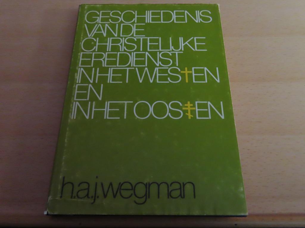 Geschiedenis van de Christelijke eredienst in het Westen en, Boeken, Godsdienst en Theologie, Gelezen, H.A.J. Wegman, Ophalen of Verzenden