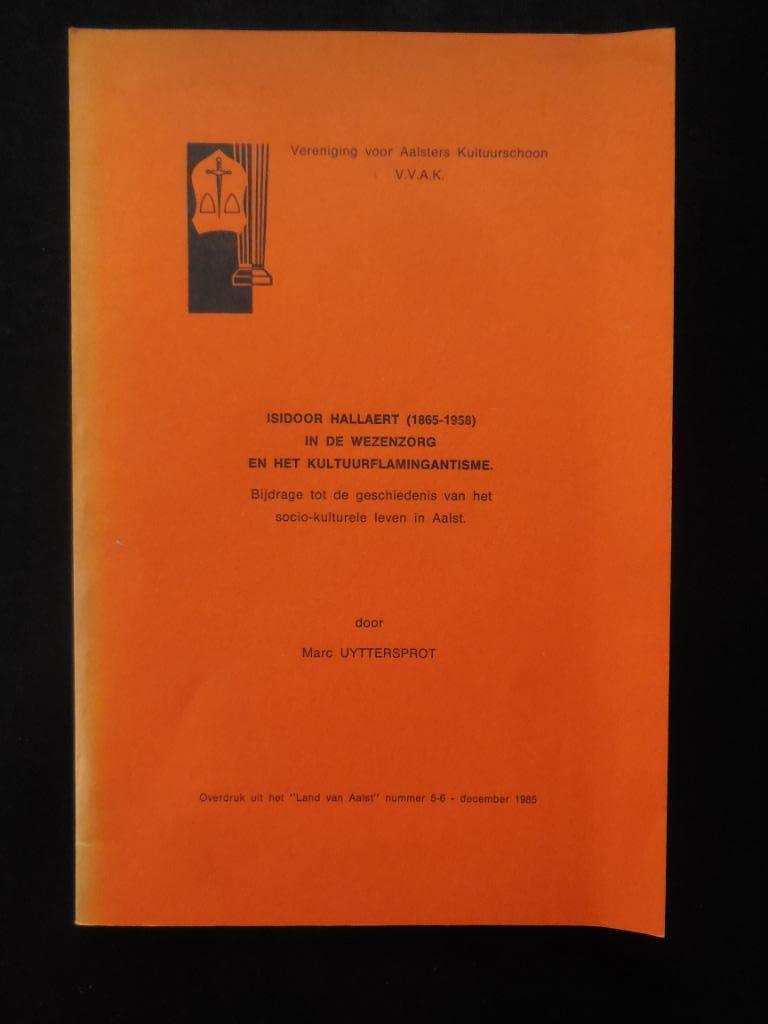 AALST - 'Isidoor Hallaert (1865-1958) in de wezenzorg ...', Boeken, Ophalen of Verzenden, Zo goed als nieuw