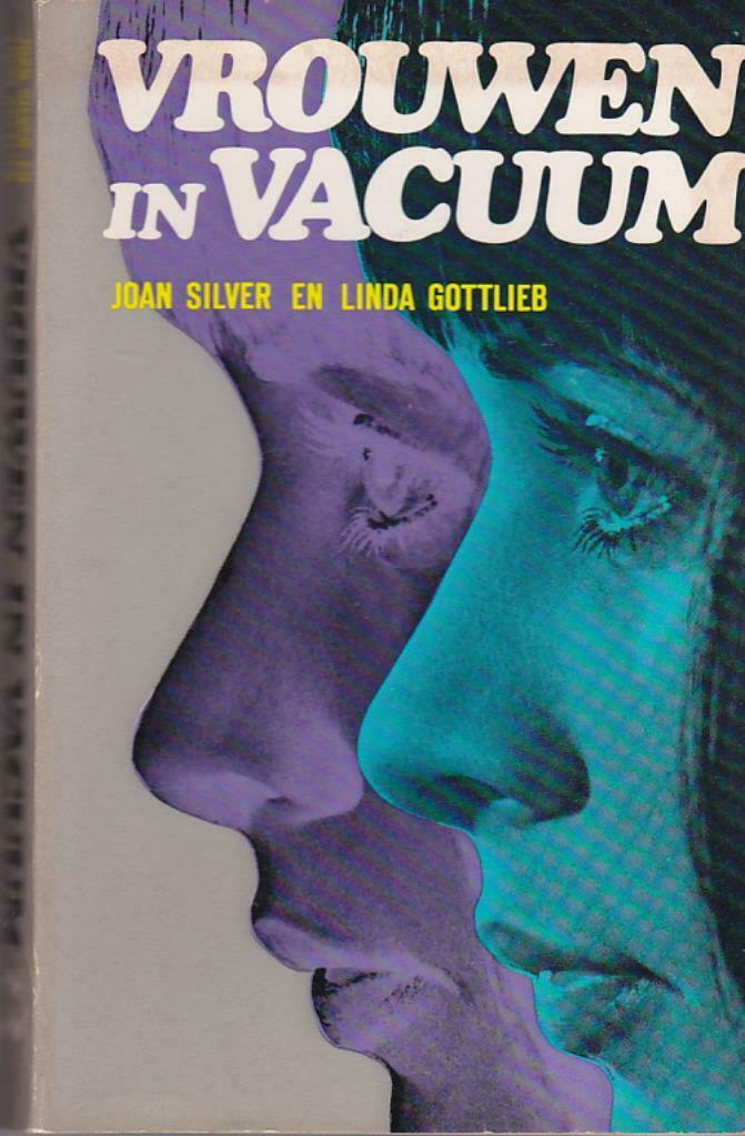 Joan Silver en Linda Gottlieb, Vrouwen in vacuüm;, Ophalen of Verzenden, Zo goed als nieuw, Amerika