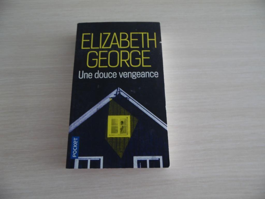 UNE DOUCE VENGEANCE         ELIZABETH GEORGE, Enlèvement ou Envoi, Comme neuf, Elizabeth George, Amérique