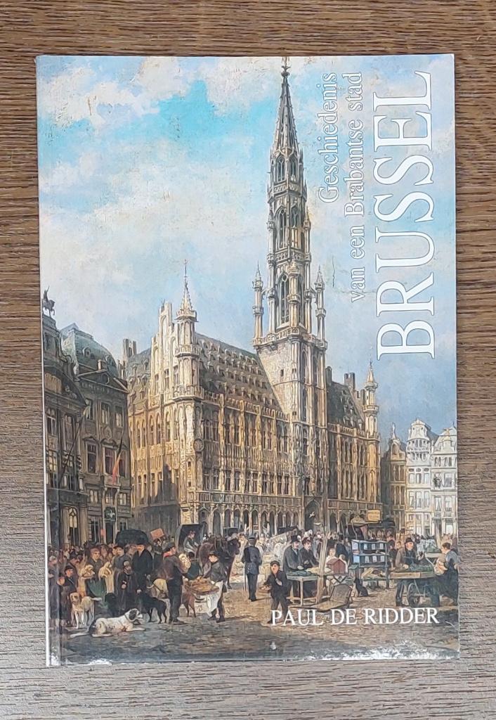 Boek - Geschiedenis van een Brabantse stad Brussel, Enlèvement, 14e siècle ou avant, Comme neuf, Paul de Ridder