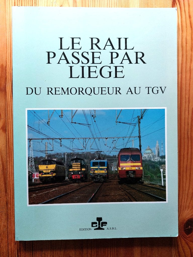 Le rail passe par Liège GTF SNCB NMBS, Verzamelen, Ophalen of Verzenden, Zo goed als nieuw, Trein, Boek of Tijdschrift