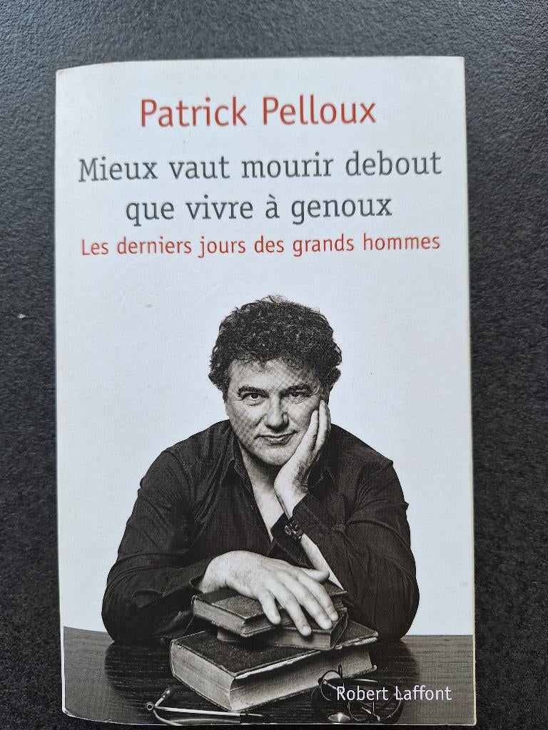 Mieux vaut mourir debout que vivre à genoux - P. Pelloux, Enlèvement, Comme neuf, Patrick Pelloux