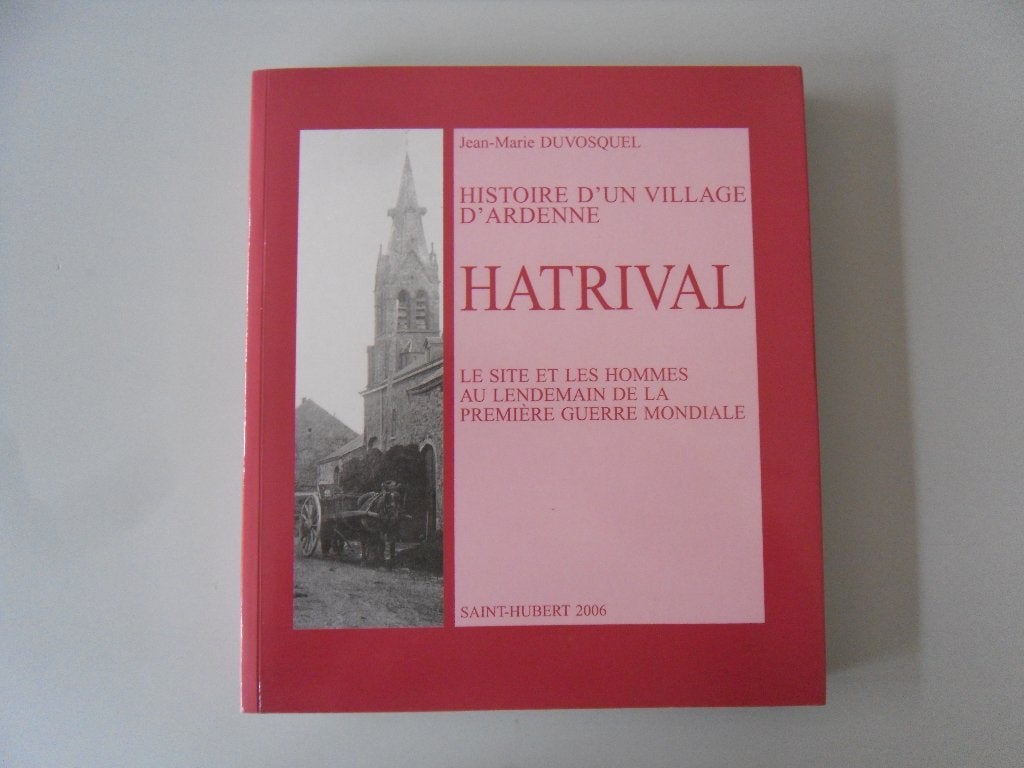 Histoire d'un village d'Ardenne - Hatrival - Le site et.., Enlèvement ou Envoi, 20e siècle ou après, Jean-Marie Duvosquel, Utilisé