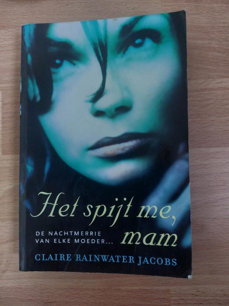 Claire Rainwater Jacobs : Het spijt me,mam, Ophalen of Verzenden