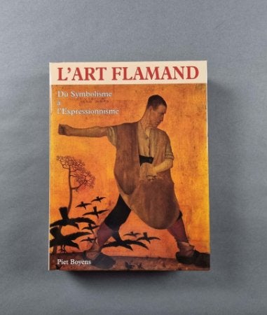 BOYENS Piet: L'art flamand du Symbolisme à l'Expressionnisme, Boeken, Ophalen