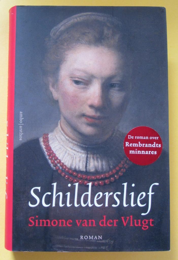 Schilderslief - Simone Van Der Vlugt - Roman Rembrandt, Enlèvement ou Envoi, Comme neuf, Simone Van Der Vlught