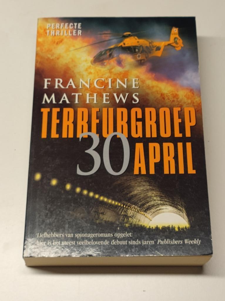 Francine Mathews - Terreurgroep 30 april, Ophalen of Verzenden, Gelezen