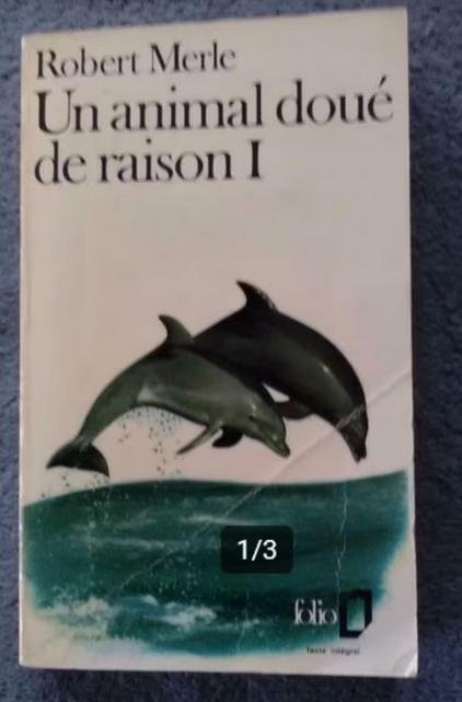 "Un animal doué de raison I" Robert Merle (1967), Enlèvement ou Envoi, Utilisé, Europe autre, Robert Merle