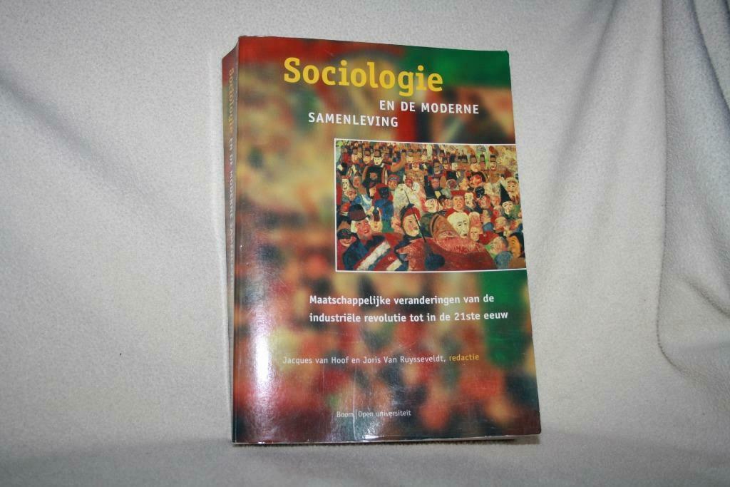 Sociologie en de moderne samenleving – Jacques van Hoof, Boeken, Studieboeken en Cursussen, Ophalen of Verzenden, Zo goed als nieuw