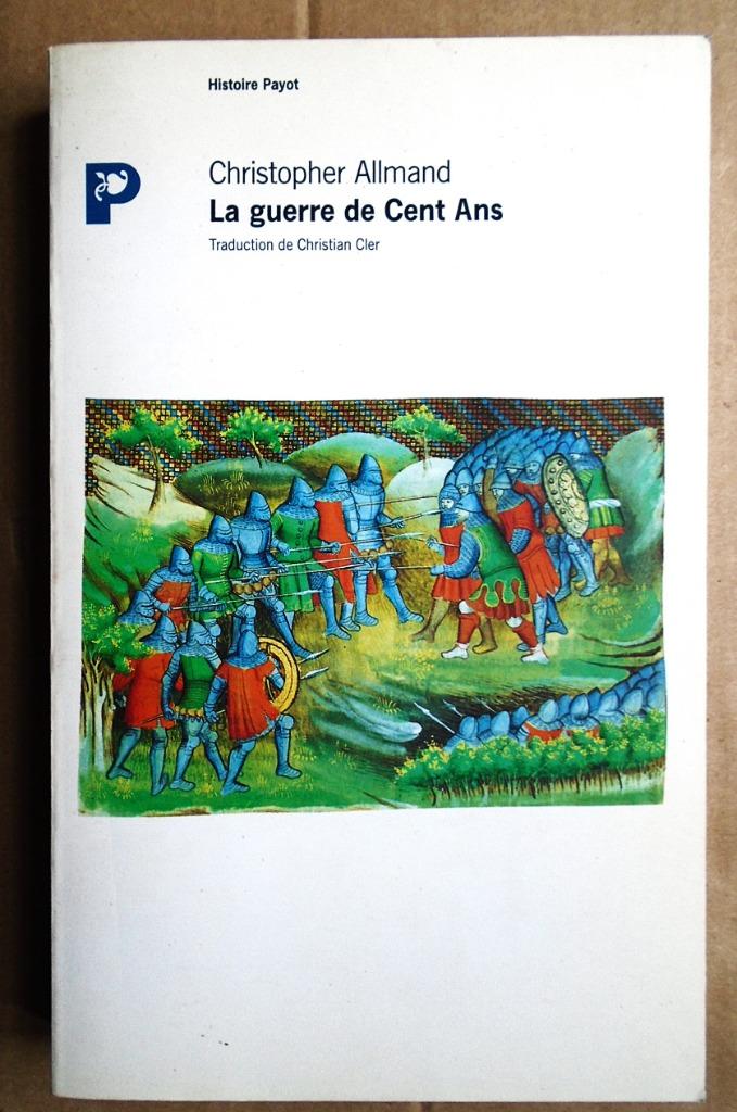 La Guerre de Cent Ans :... - 1989 - Chr. Allmand (1936-2022), Chr. Allmand (1936-2022), Comme neuf, 15e et 16e siècles, Europe