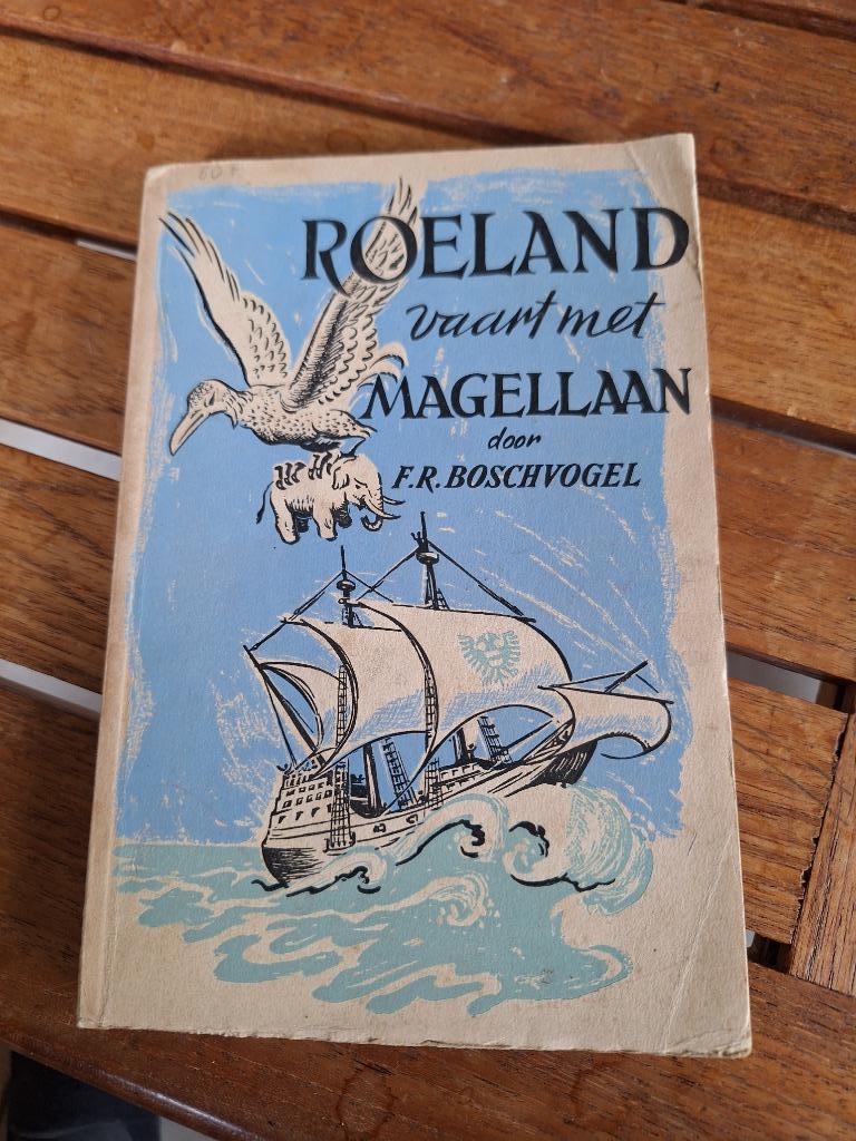 Oud boek “Roeland vaart met Magellaan” (1954)F.R. Boschvogel, Antiek en Kunst, Antiek | Boeken en Manuscripten, Ophalen of Verzenden