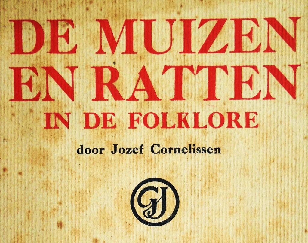 De Muizen en Ratten in de Folklore - 1923 - Joz. Cornelissen, Ophalen of Verzenden, Gelezen, Jozef Cornelissen