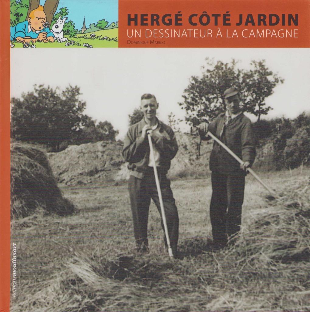Herge côté jardin. Un dessinateur à la campagne, Dominique Maricq, Enlèvement ou Envoi, Comme neuf, Art et Culture