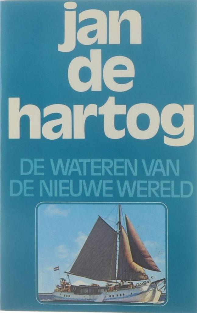 Jan De Hartog- de wateren van de nieuwe wereld, Livres, Récits de voyage, Utilisé, Amérique centrale, Enlèvement ou Envoi