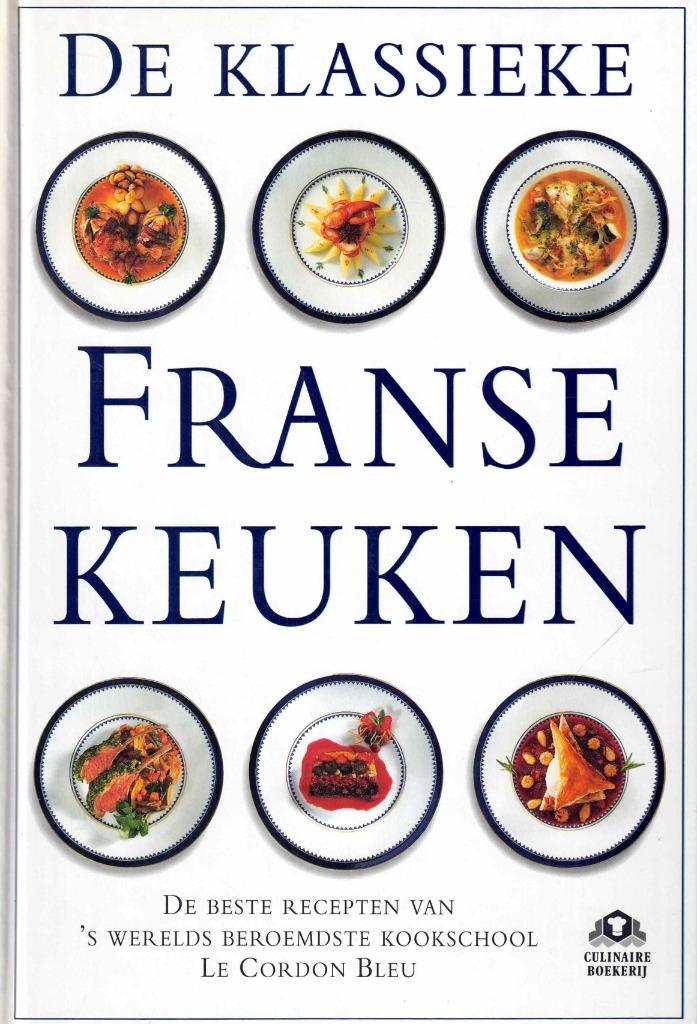 De klassieke Franse keuken  -   9789021525136, Hoofdgerechten, Ophalen of Verzenden, Zo goed als nieuw, Gezond koken