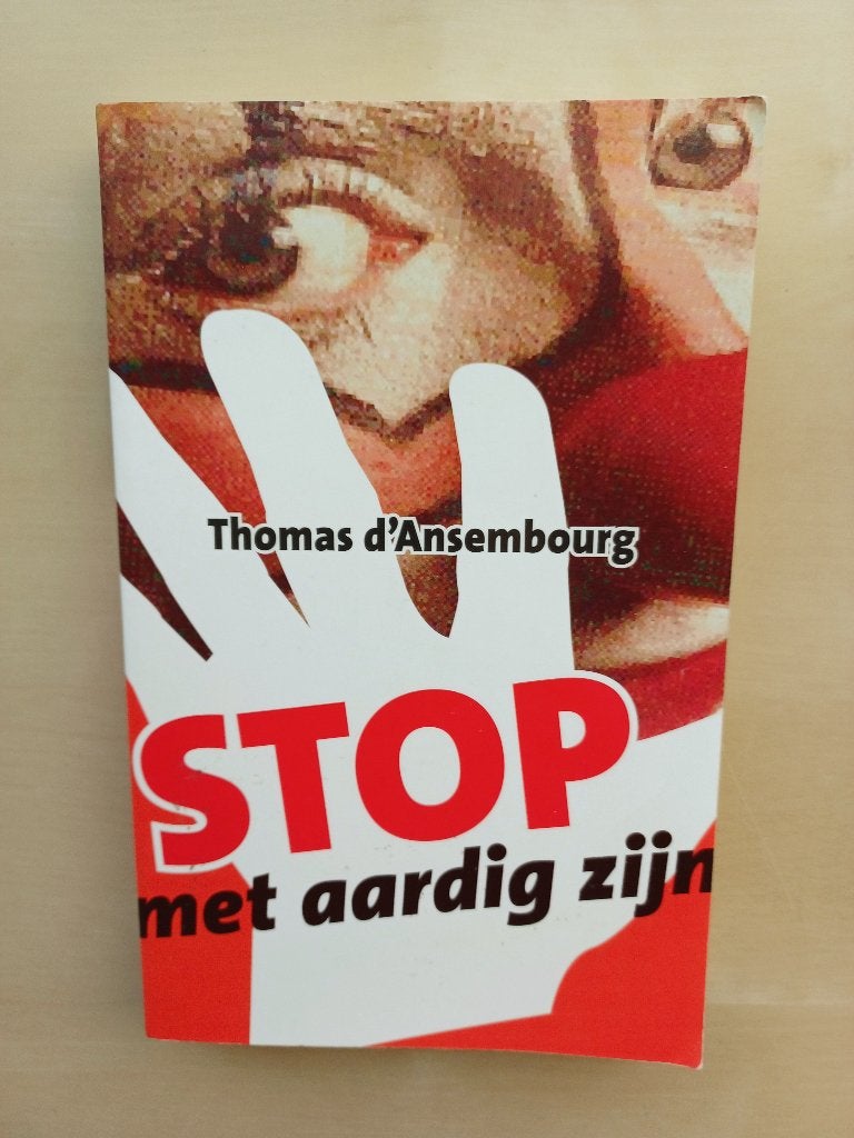 Stop met Aardig zijn / Word Jezelf door Grenzen te stellen, Livres, Psychologie, Enlèvement ou Envoi, Comme neuf, Thomas d' Ansembourg