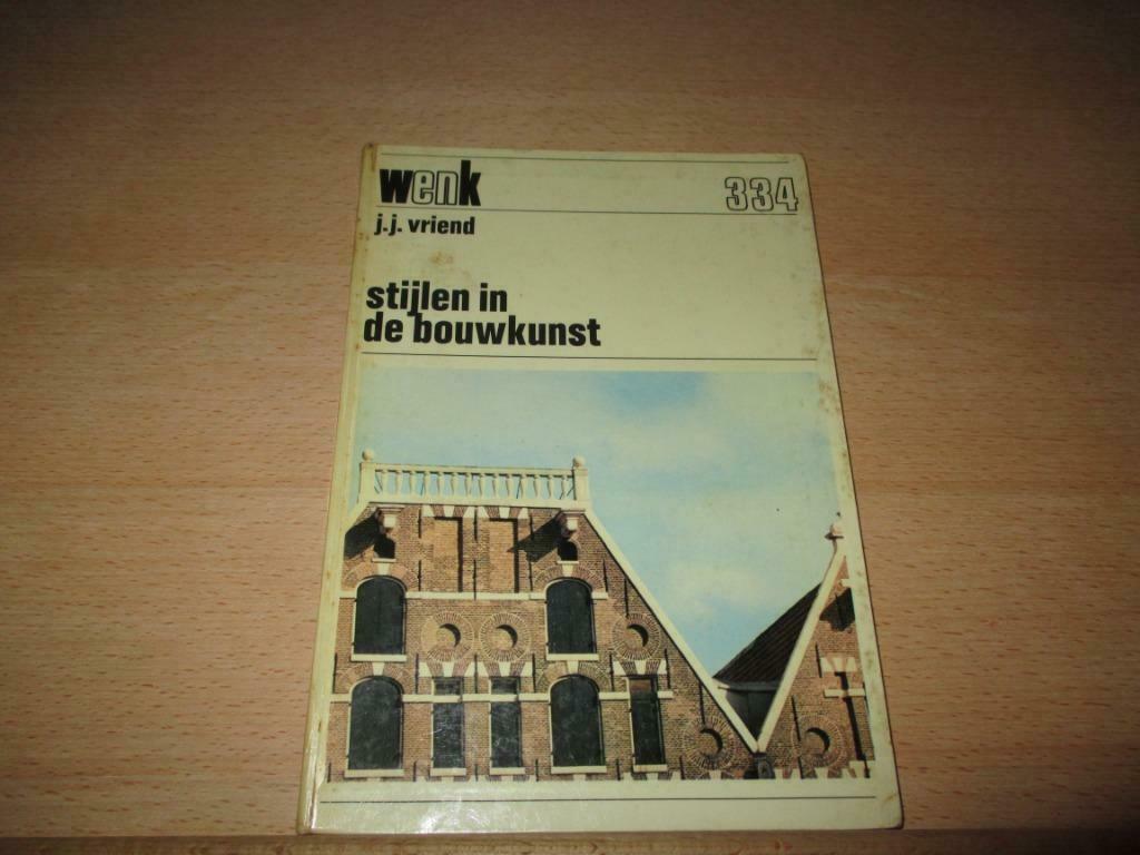 Stijlen in  de bouwkunst – J.J.Vriend 334 Wenk Hobbygidsen, Livres, Art & Culture | Architecture, Utilisé, Style ou Courant, Enlèvement ou Envoi