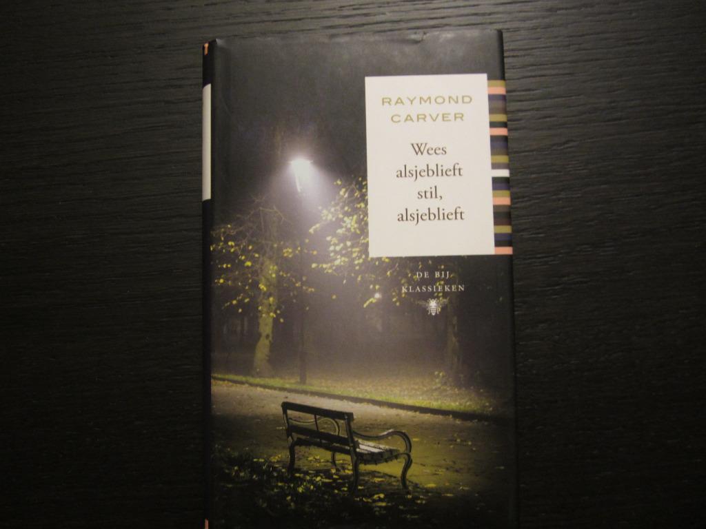 Wees alsjeblieft stil, alsjeblieft   -Raymond Carver, Enlèvement ou Envoi, Belgique