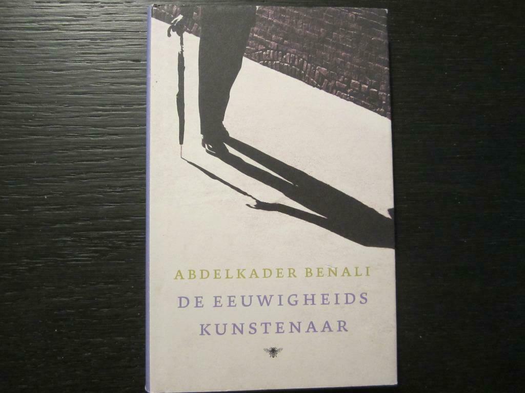De eeuwigheidskunstenaar  (Abdelkader Benali), Ophalen of Verzenden, Zo goed als nieuw