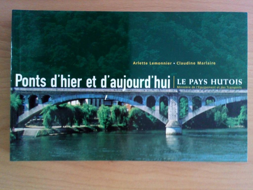 Ponts d'hier et d'aujourd'hui le Pays hutois Lemonnier Huy, Enlèvement ou Envoi, Utilisé, Collectif, 20e siècle ou après