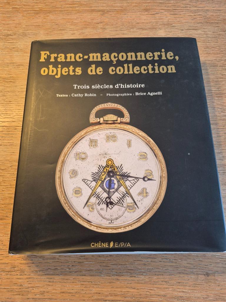 Boek "Franc-Maçonnerie : objets de collection" (franstalig), Boeken, Esoterie en Spiritualiteit, Ophalen of Verzenden, Zo goed als nieuw
