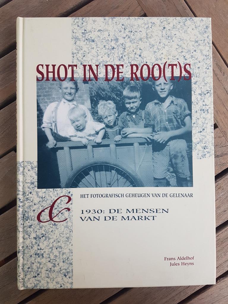 Shot in de roo(t)s 1997 GEEL Frans Aldelhof Jules Heyns, 20e eeuw of later, Diverse auteurs, Ophalen of Verzenden, Zo goed als nieuw