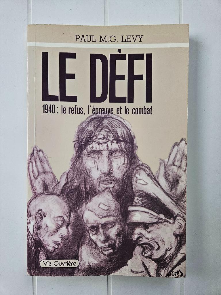 Le défi 1940 : le refus, l'épreuve et le combat, Enlèvement ou Envoi, Deuxième Guerre mondiale, Paul M.G. Lévy, Utilisé