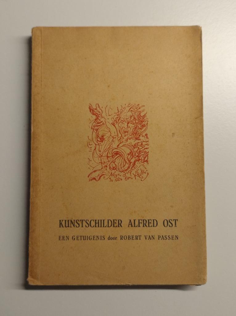 Kunstschilder Alfred Ost - Getuigenis door Robert van Passen, Ophalen of Verzenden, Gelezen