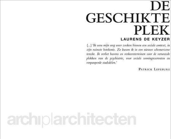 De geschikte plek Laurens De Keyzer, Patrick Lefebure, Boeken, Ophalen of Verzenden, Gelezen