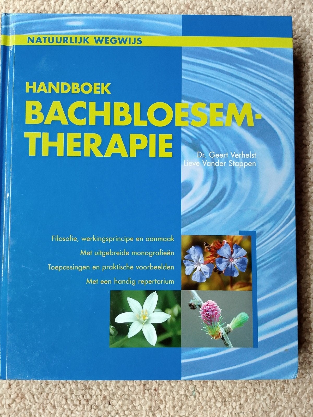 Handboek Bachbloesemtherapie, Dr. Geert Verhelst, Lieve Vander Stappen, Kruiden en Alternatief, Ophalen of Verzenden, Zo goed als nieuw