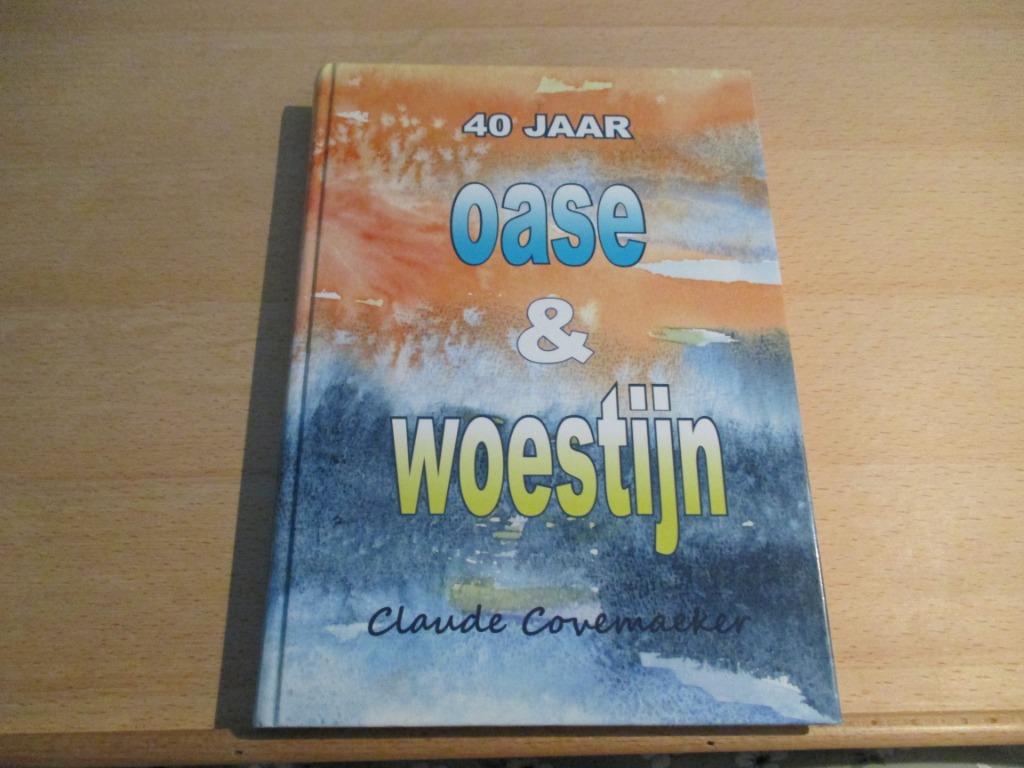 40 jaar Oase & Woestijn – Claude Covemaeker, Livres, Religion & Théologie, Enlèvement ou Envoi, Comme neuf, Claude Covemaeker