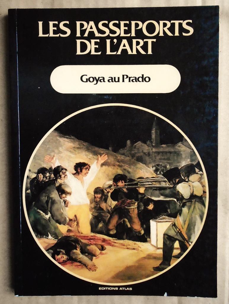 Goya au Prado - 1986 - Les Passeports des Arts n 19, Antiquités & Art, Art | Peinture | Classique, Enlèvement ou Envoi