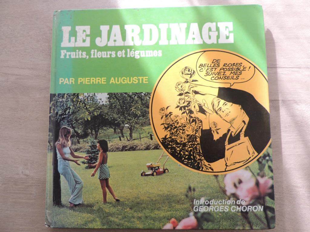 Le jardinage Fruits, fleurs et légumes - Pierre Auguste, Enlèvement ou Envoi, Comme neuf, Non-fiction, Pierre Auguste