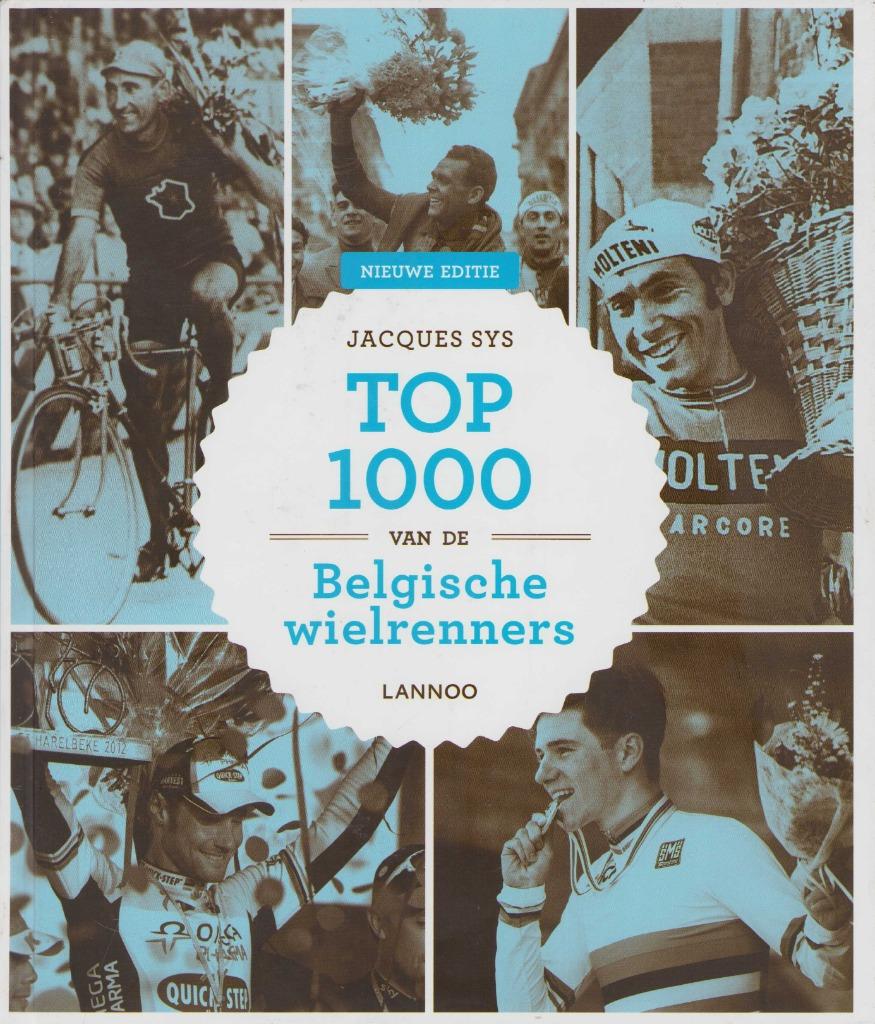 Top 1000 van de Belgische wielrenners - Jacques Sys, Lopen en Fietsen, Ophalen of Verzenden, Zo goed als nieuw, Jacques sys