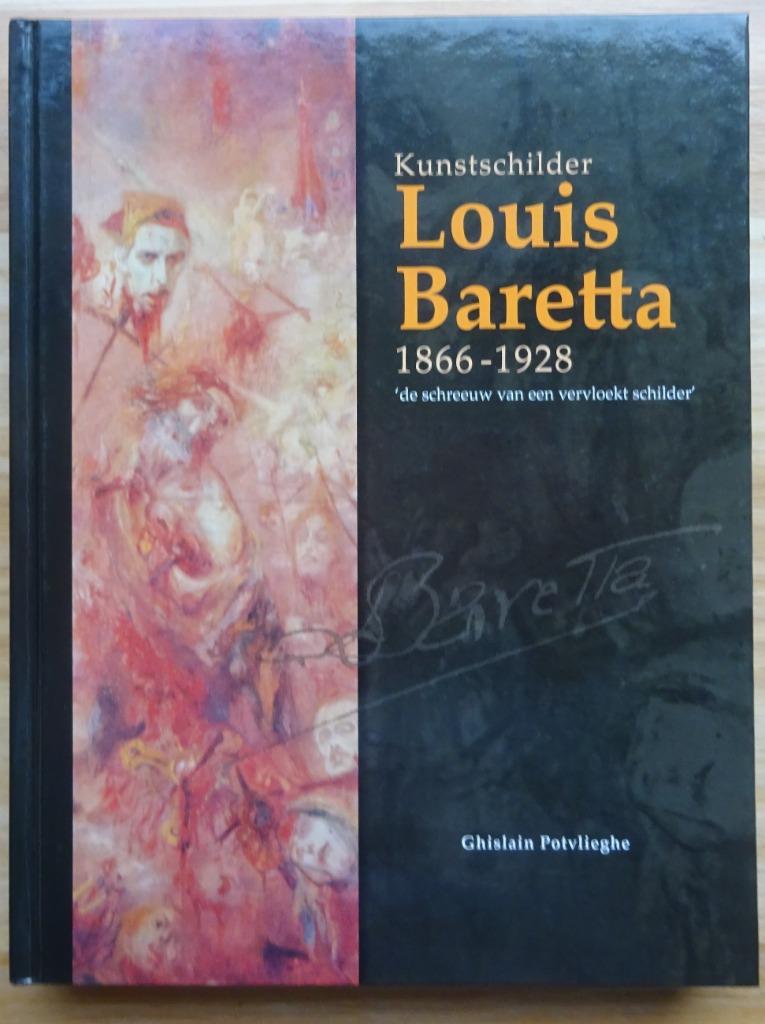 Louis Baretta 1866-1928 Kunstschilder, monografie, 2016, Boeken, Kunst en Cultuur | Beeldend, Zo goed als nieuw, Schilder- en Tekenkunst