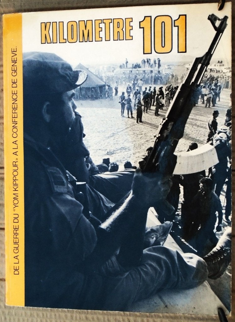 Kilomètre 101: [la guerre du «Yom Kippour»] - 1973 - 1e éd., Enlèvement ou Envoi, Armée de terre