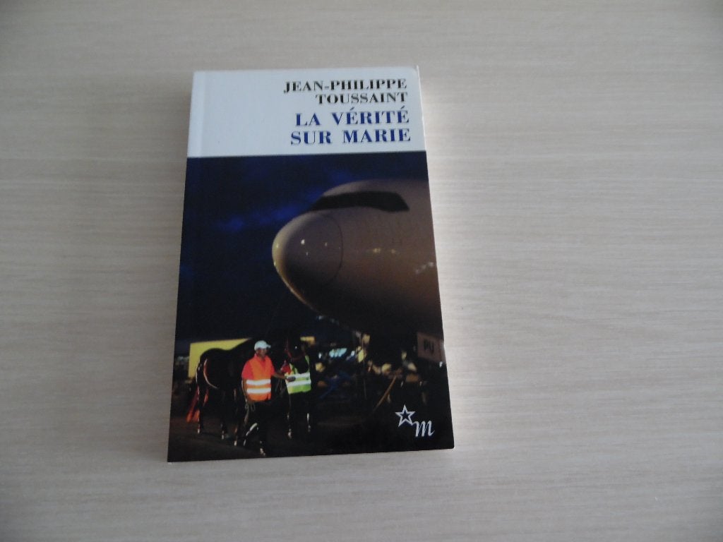 LA VÉRITÉ SUR MARIE     JEAN-PHILIPPE TOUSSAINT, België, Ophalen of Verzenden, Zo goed als nieuw, Jean-Philippe Toussaint