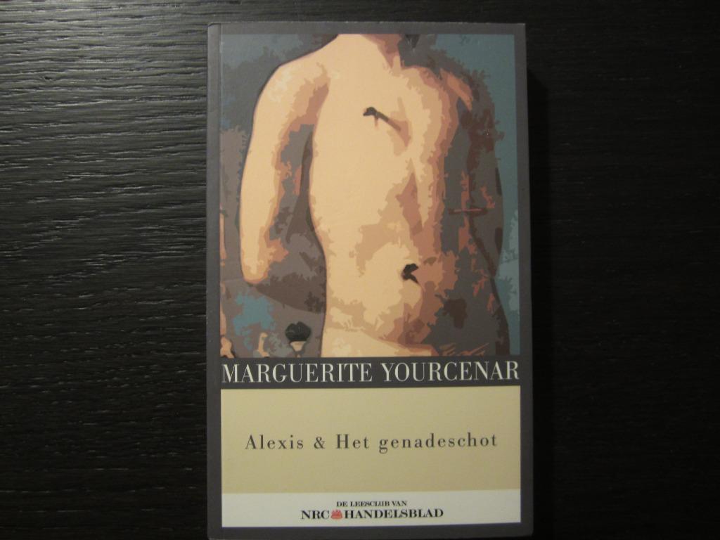 Alexis & Het genadeschot  - Marguerite Yourcenar-, Ophalen of Verzenden