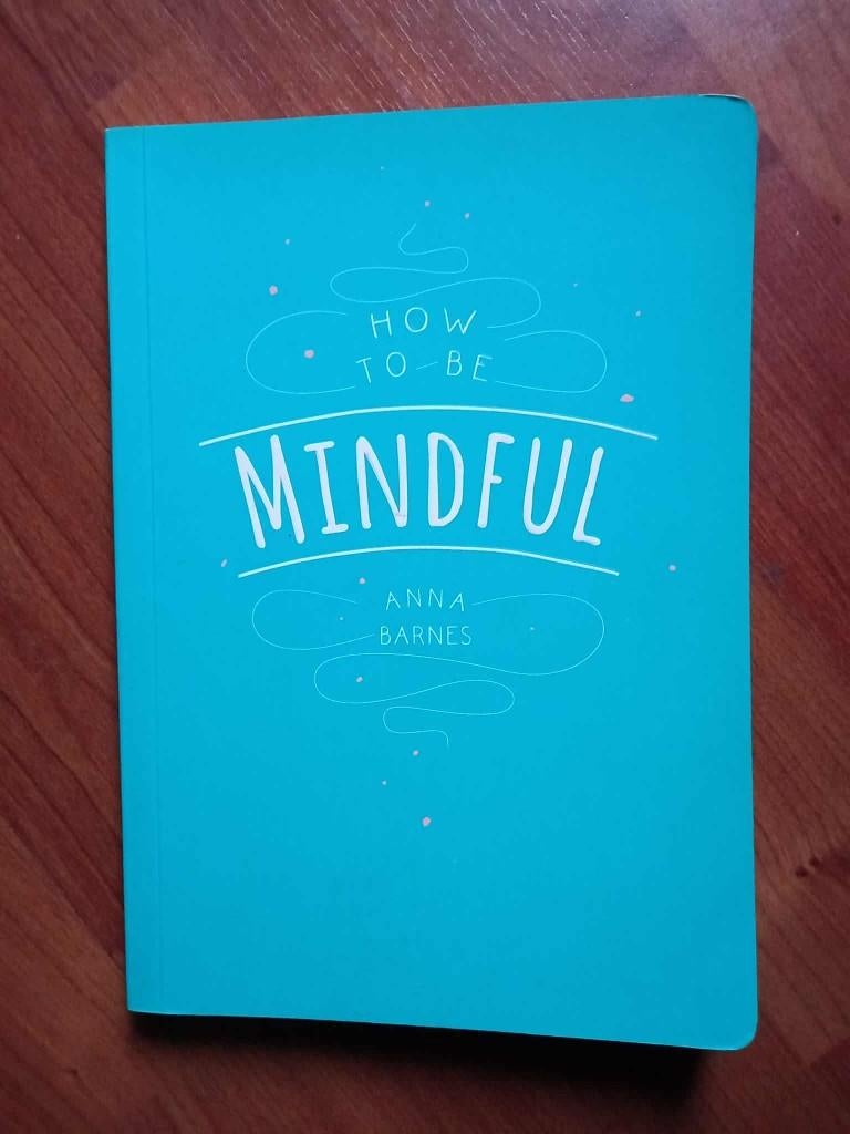 How to Be Mindful - Anna Barnes (2016), Neuf, Psychologie sociale, Anna Barnes, Envoi