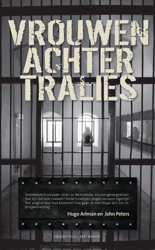 Vrouwen achter de tralies / Hugo Arlman en John Peters, Boeken, Ophalen of Verzenden, Zo goed als nieuw