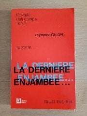 Raymond Gilon raconte La dernière enjambée EO TBE, Enlèvement ou Envoi, Général, Deuxième Guerre mondiale, Utilisé