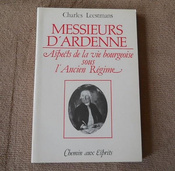 Messieurs d' Ardenne - Vie bourgeoise sous l' Ancien Régime, Livres, Histoire nationale, Enlèvement ou Envoi, Utilisé