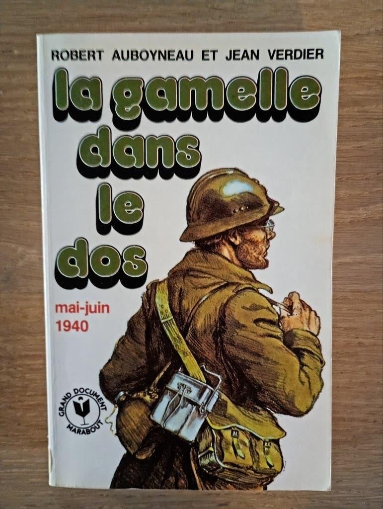 La gamelle dans le dos mai-juin 1940 Auboyneau Verdier TBE, Livres, Enlèvement ou Envoi, Deuxième Guerre mondiale, Utilisé, Armée de terre