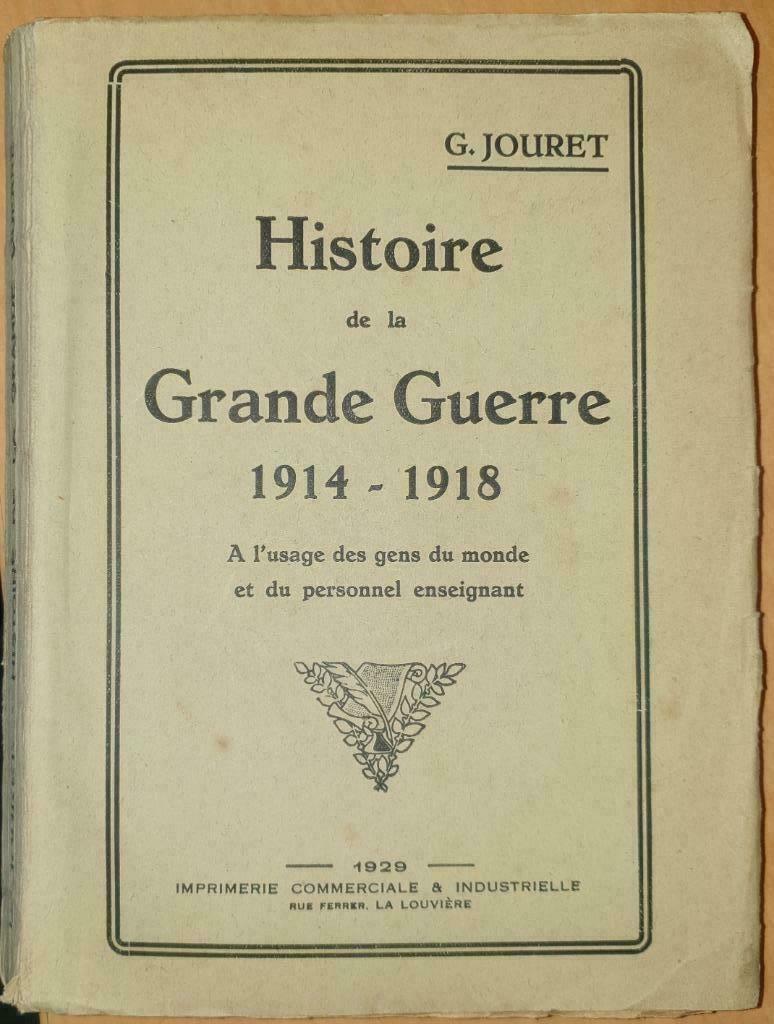 Histoire de la Grande Guerre 1914-1918. Un usage des gens d, Livres, G. Jouret, Enlèvement ou Envoi, Avant 1940, Utilisé