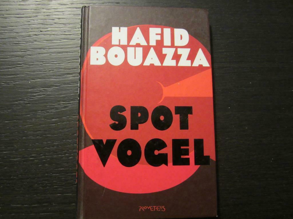 Spotvogel   -Hafid Bouazza-, Boeken, Literatuur, Ophalen of Verzenden