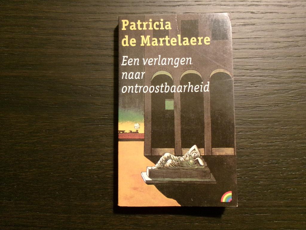 Een verlangen naar ontroostbaarheid -Patricia de Martelaere-, Boeken, Ophalen of Verzenden