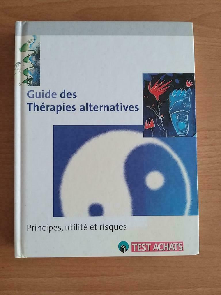 Guide des thérapies alternatives, principes, utilité,risques, Livres, Autos | Livres, Utilisé, Enlèvement ou Envoi