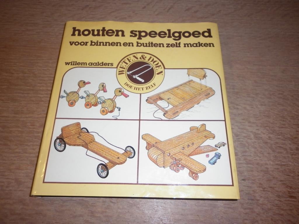 houten speelgoed voor binnen en buiten zelf maken-Aalders W., Boeken, Hobby en Vrije tijd, Ophalen of Verzenden, Houtbewerking