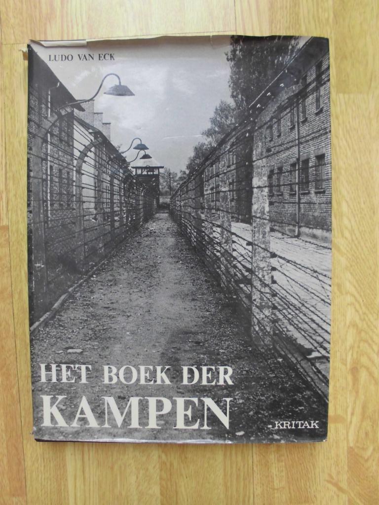 Het boek der Kampen , Ludo Van Eck, WO II, Boeken, Ophalen of Verzenden, Tweede Wereldoorlog, Zo goed als nieuw, Overige onderwerpen